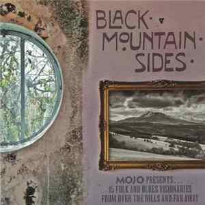 Various - Black Mountain Sides (Mojo Presents... 15 Folk And Blues Visionaries From Over The Hills And Far Away) FLAC