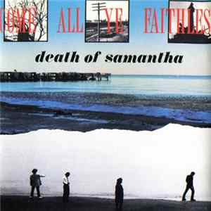 Death Of Samantha - Come All Ye Faithless FLAC