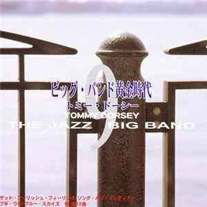 トミー･ドーシー - The Jazz Big Band 9 / ビッグ･バンド黄金時代9 FLAC