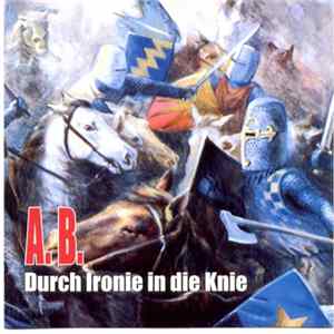 A. B. - Durch Ironie In Die Knie FLAC
