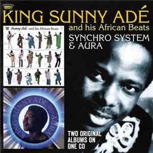 King Sunny Adé And His African Beats - Synchro System & Aura FLAC