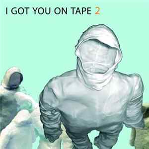 I Got You On Tape FLAC