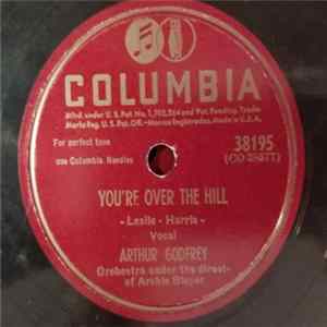 Arthur Godfrey - You're Over The Hill / Mother Never Told Me FLAC