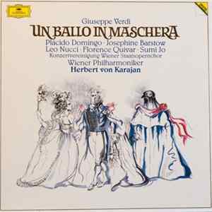 Giuseppe Verdi : Plácido Domingo · Josephine Barstow · Leo Nucci · Florence Quivar · Sumi Jo · Konzertvereinignung Wiener Staatsopernchor · Wiener Philharmoniker · Herbert Von Karajan - Un Ballo In Maschera FLAC