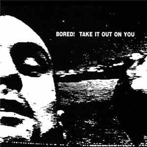 Bored! - Take It Out On You FLAC