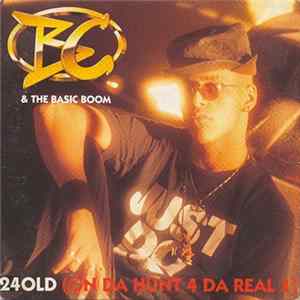 BC & The Basic Boom - 24 Old (On Da Hunt 4 Da Real 1) FLAC
