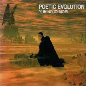 Yukinojo Mori - Poetic Evolution FLAC