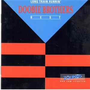 The Doobie Brothers - Best - Long Train Runnin' FLAC