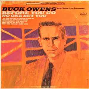 Buck Owens And His Buckaroos - Before You Go / No One But You FLAC