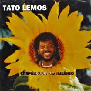 Tato Lemos - Crepúsculo Do Milênio FLAC