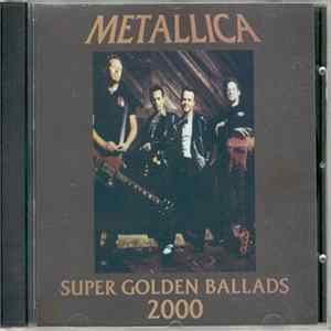 Metallica - Super Golden Ballads 2000 FLAC