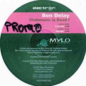 Ben Delay - Clubmusic Is Dead ! FLAC