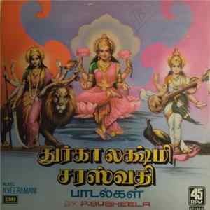 P. Susheela - துர்கா லட்சுமி சரஸ்வதி பாடல்கள் = Durga Lakshmi Sarawathi Songs (Tamil) FLAC