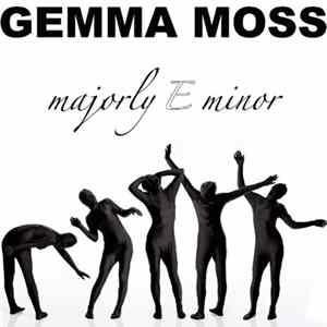 Gemma Moss - Majorly E Minor FLAC