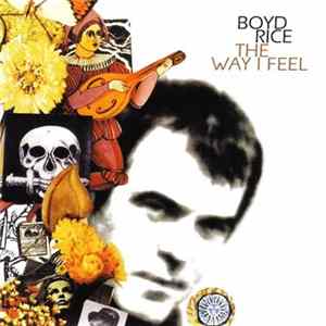 Boyd Rice - The Way I Feel FLAC