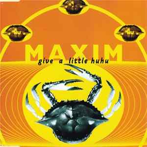 Maxim - Give A Little Huhu FLAC
