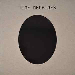 Time Machines - Time Machines FLAC
