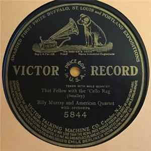 Billy Murray , And American Quartet - That Fellow With The ‘Cello Rag FLAC