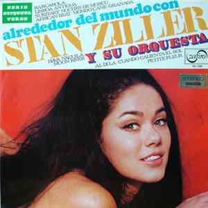 Stan Ziller And His Orchestra - Alrededor Del Mundo FLAC
