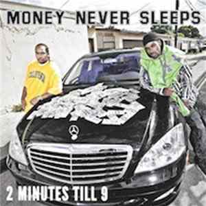 2 Minutes Till 9 - Money Never Sleeps FLAC