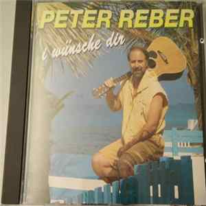 Peter Reber - I Wünsche Dir FLAC
