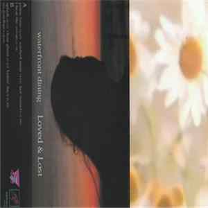 Waterfront Dining - Loved & Lost FLAC