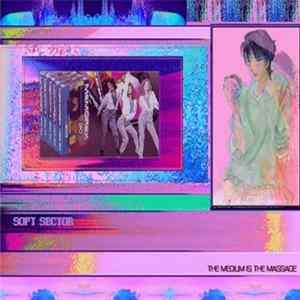 Soft Sector - The Medium Is The Massage FLAC