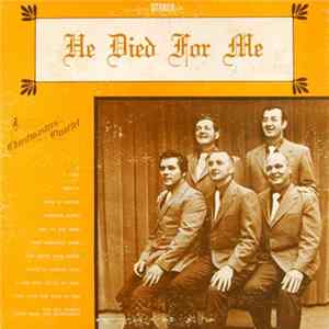 Chordmasters Quartet - He Died For Me FLAC