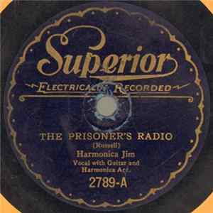 Harmonica Jim - The Prisoner's Radio / Answer To The Gypsy's Warning FLAC