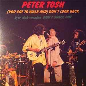Peter Tosh - (You Got To Walk And) Don't Look Back FLAC