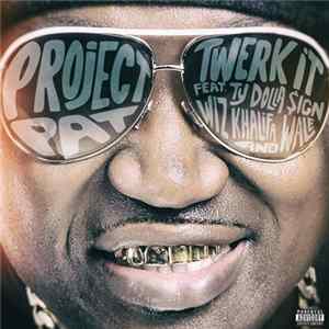 Project Pat Feat. Ty Dolla $ign, Wiz Khalifa & Wale - Twerk It FLAC