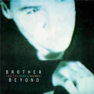 Brother Beyond - Can You Keep A Secret ? FLAC