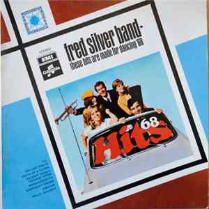 Fred Silver Band - These Hits Are Made For Dancing '68 FLAC