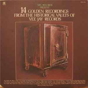 Various - 14 Golden Recordings From The Historical Vaults Of Vee Jay Records FLAC