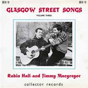 Robin Hall And Jimmie MacGregor - Glasgow Street Songs Vol. 3 FLAC