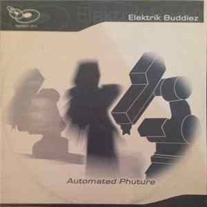 Elektric Buddiez - Automated Phuture FLAC