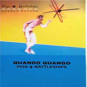 Quando Quango - Pigs + Battleships FLAC