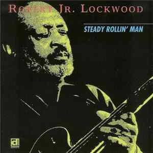 Robert Jr. Lockwood - Steady Rollin' Man FLAC