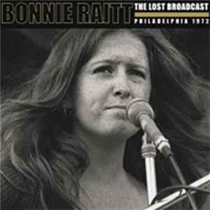 Bonnie Raitt - The Lost Broadcast Philadelphia 1972 FLAC