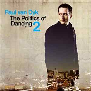 Paul van Dyk - The Politics Of Dancing 2 FLAC