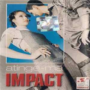 Impact - Atinge-mă FLAC