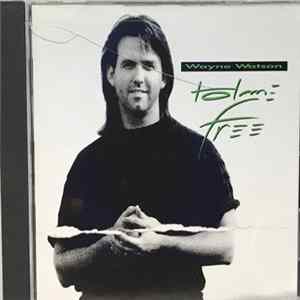 Wayne Watson - Home Free FLAC