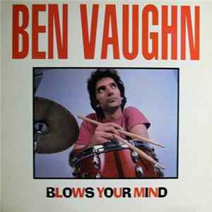 Ben Vaughn - Ben Vaughn Blows Your Mind FLAC