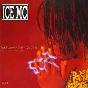 ICE MC - Take Away The Colour ('95 Reconstruction) FLAC