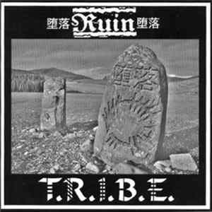 Ruin / T.R.I.B.E. - Nation, State And Liberty / T.R.I.B.E. FLAC