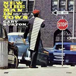 Gary Burton - New Vibe Man In Town FLAC