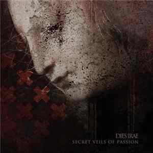 Dies Irae - Secret Veils Of Passion FLAC