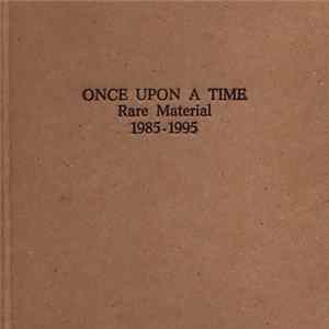 Once Upon A Time - Rare Material 1985-1995 FLAC