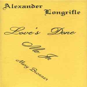 Alexander Longrifle - Love's Done Me In FLAC