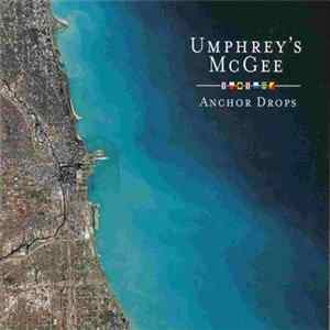 Umphrey's Mcgee - Anchor Drops FLAC